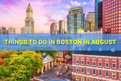 Explore Top Things to Do in Boston in August