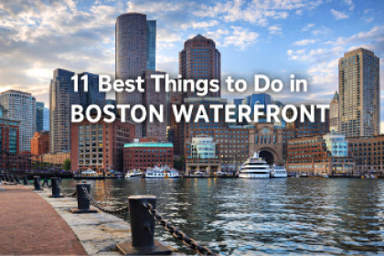11 Best Things To Do In Boston Waterfront
